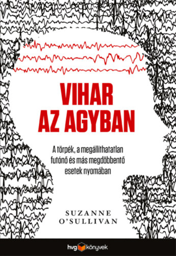 Suzanne O' Sullivan: Vihar az agyban